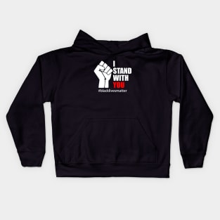 BLACK LIVES MATTER. I STAND WITH YOU Kids Hoodie